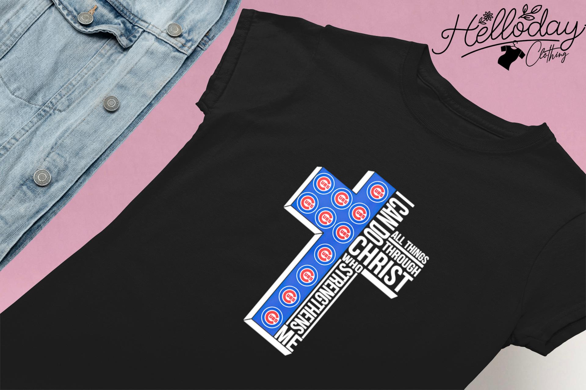 Chicago Cubs Logo I Can Do All Things Through Christ Who Strengthens Me  Shirt, hoodie, longsleeve, sweater