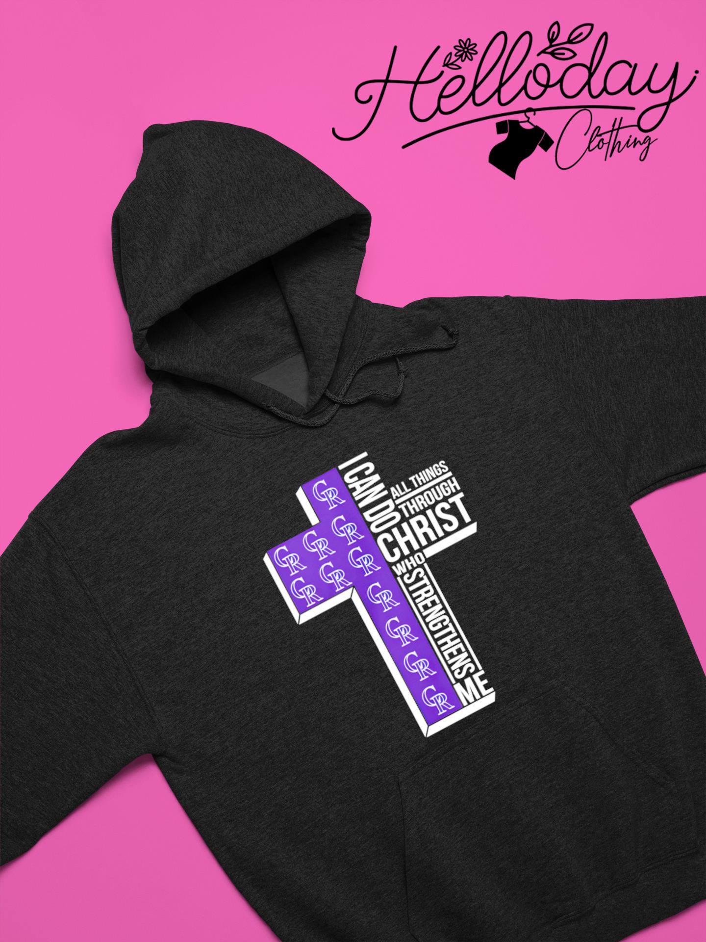 Colorado Rockies Cross I Can Do Christ Who Strengthens Me All Things  Through shirt, hoodie, sweater, long sleeve and tank top