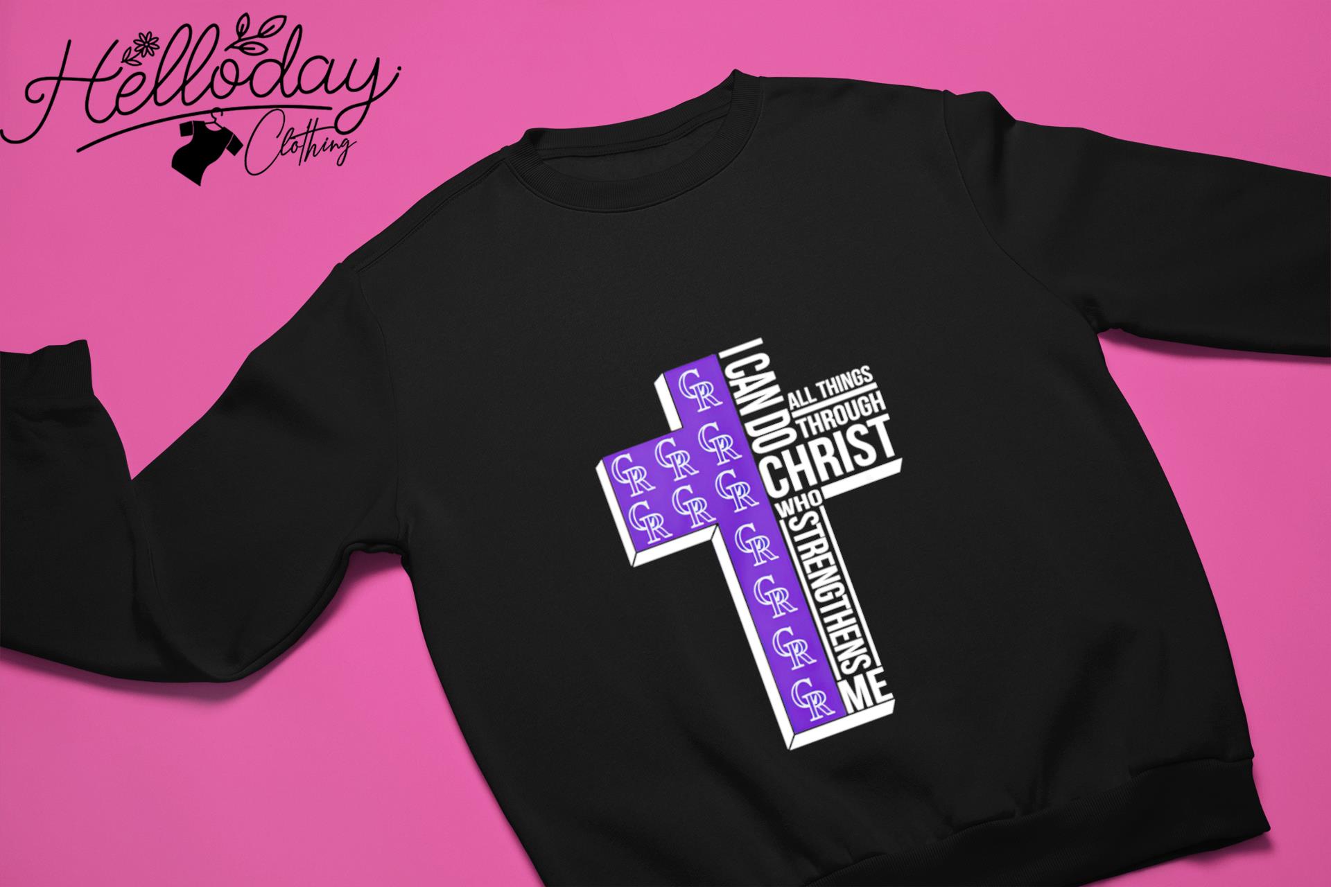 Colorado Rockies Cross I Can Do Christ Who Strengthens Me All Things  Through shirt, hoodie, sweater, long sleeve and tank top