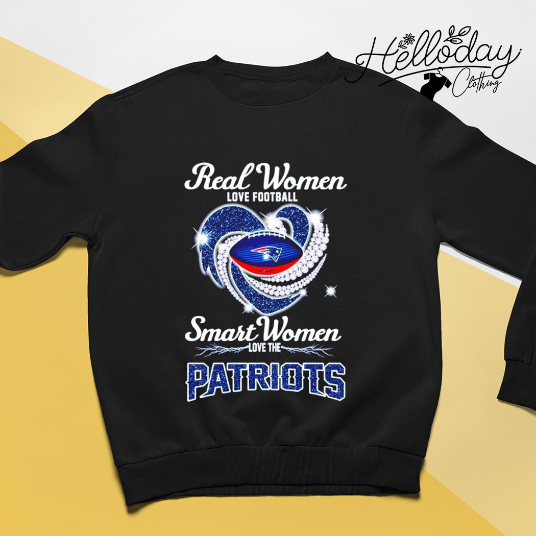 Real Women Love Football Smart Women Love the Patriots logo shirt, hoodie,  sweater, long sleeve and tank top