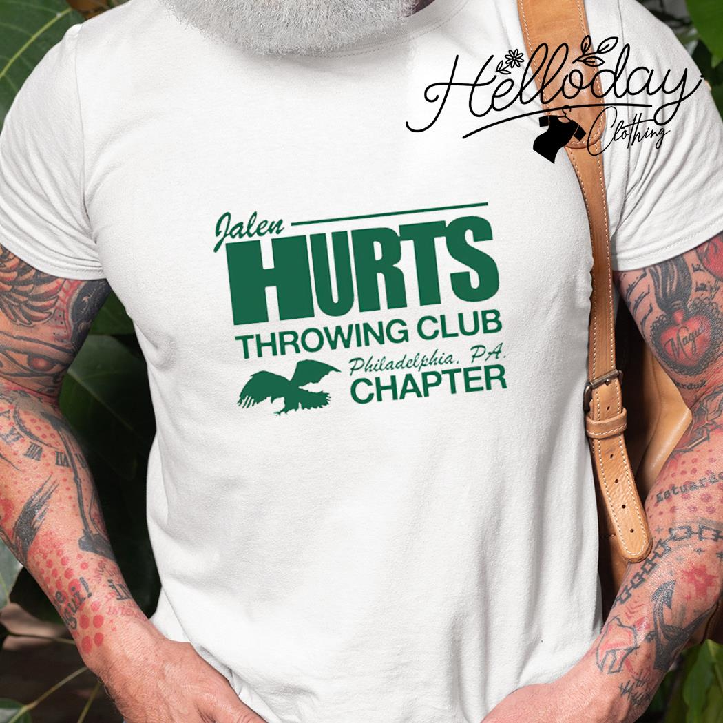 Jalen hurts throwing club philadelphia pa chapter shirt, hoodie, sweater,  long sleeve and tank top