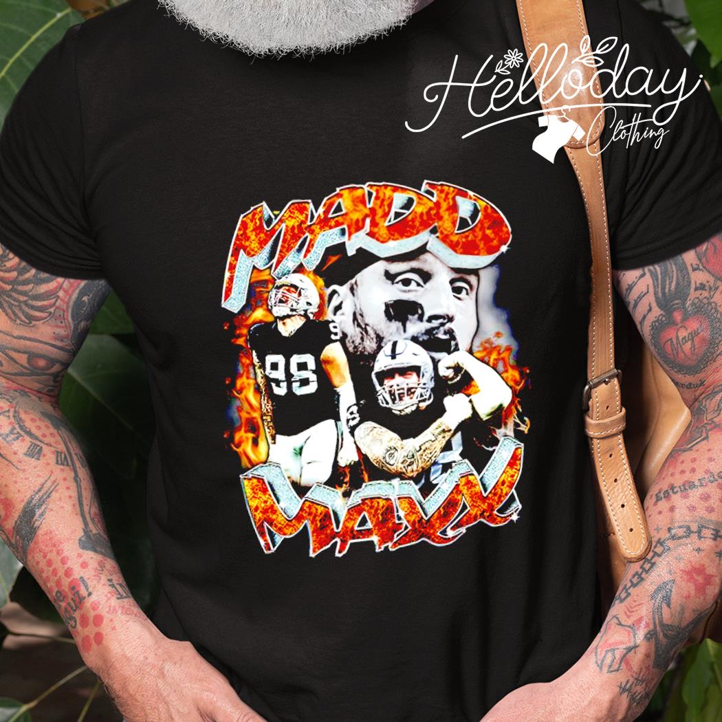 Maxx Crosby Raiders MADD MAXX shirt, hoodie, sweatshirt and tank top