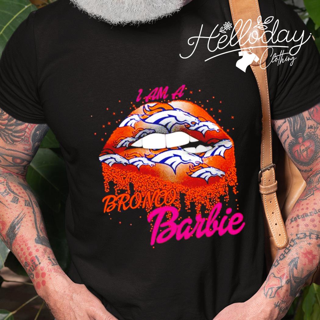 Lip Denver Broncos I Am A Bronco Barbie Shirt, hoodie, sweater, long sleeve  and tank top