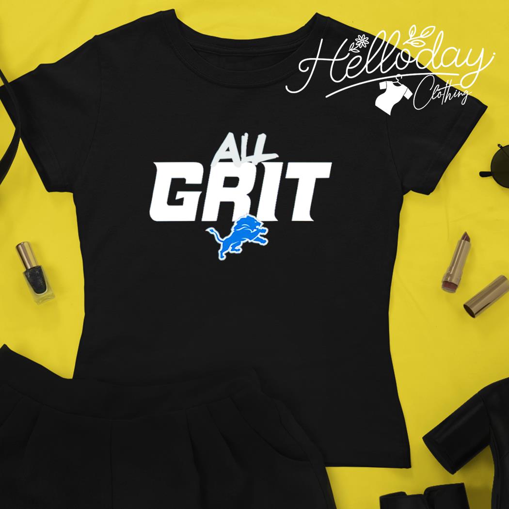 Detroit Lions All Grit Shirt, hoodie, sweater, long sleeve and tank top