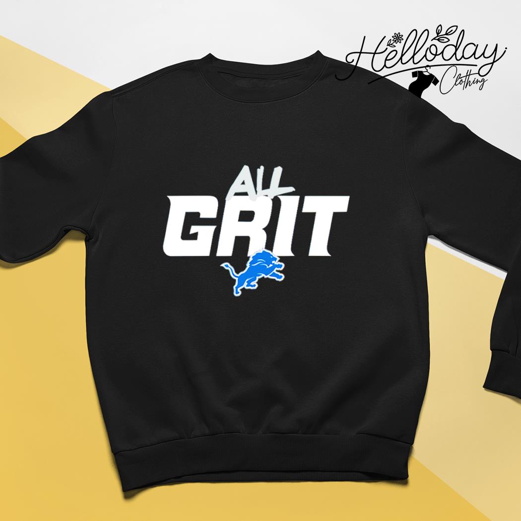 Grit Detroit Lions Shirt, hoodie, sweater, long sleeve and tank top