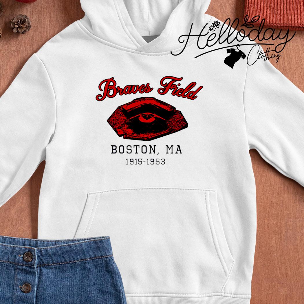 Braves Field Boston MA 1915 1953 shirt, hoodie, sweater, long sleeve and  tank top