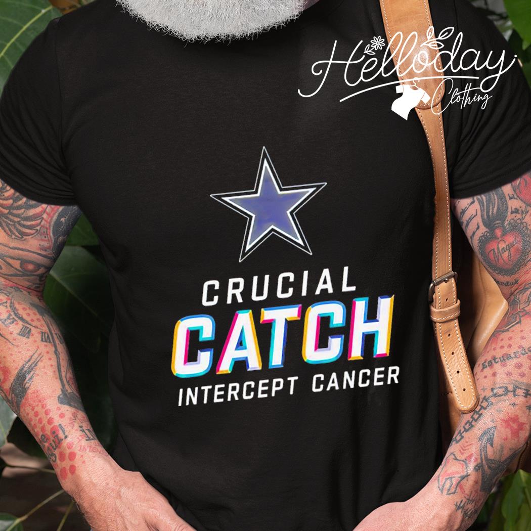 Dallas Cowboys Crucial Catch Intercept Cancer Shirt,Sweater, Hoodie, And  Long Sleeved, Ladies, Tank Top