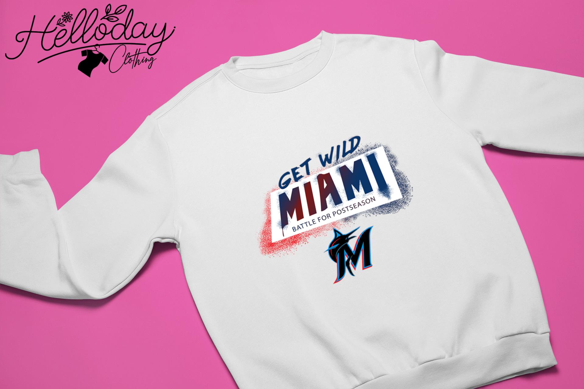 Miami Marlins get wild Miami battle for postseason shirt, hoodie, sweater,  long sleeve and tank top