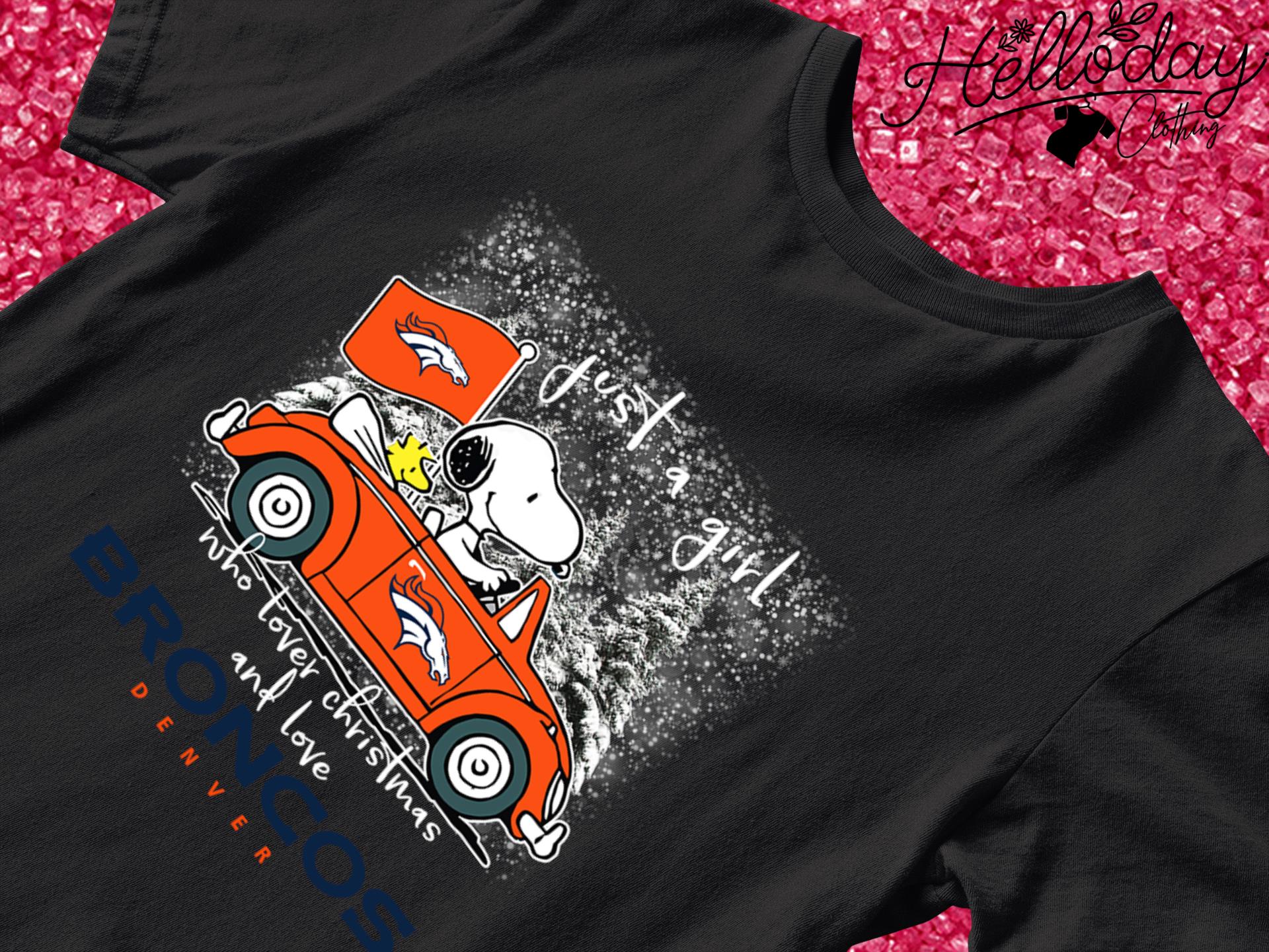 Snoopy just a girl who lover Christmas and love Denver Broncos gift shirt,  hoodie, sweater, long sleeve and tank top