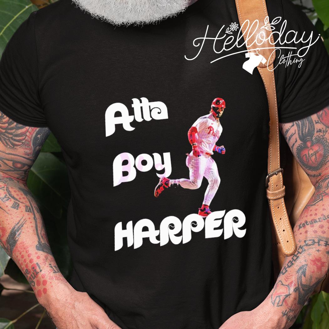 Bryce Harper Atta Boy Harper Shirt