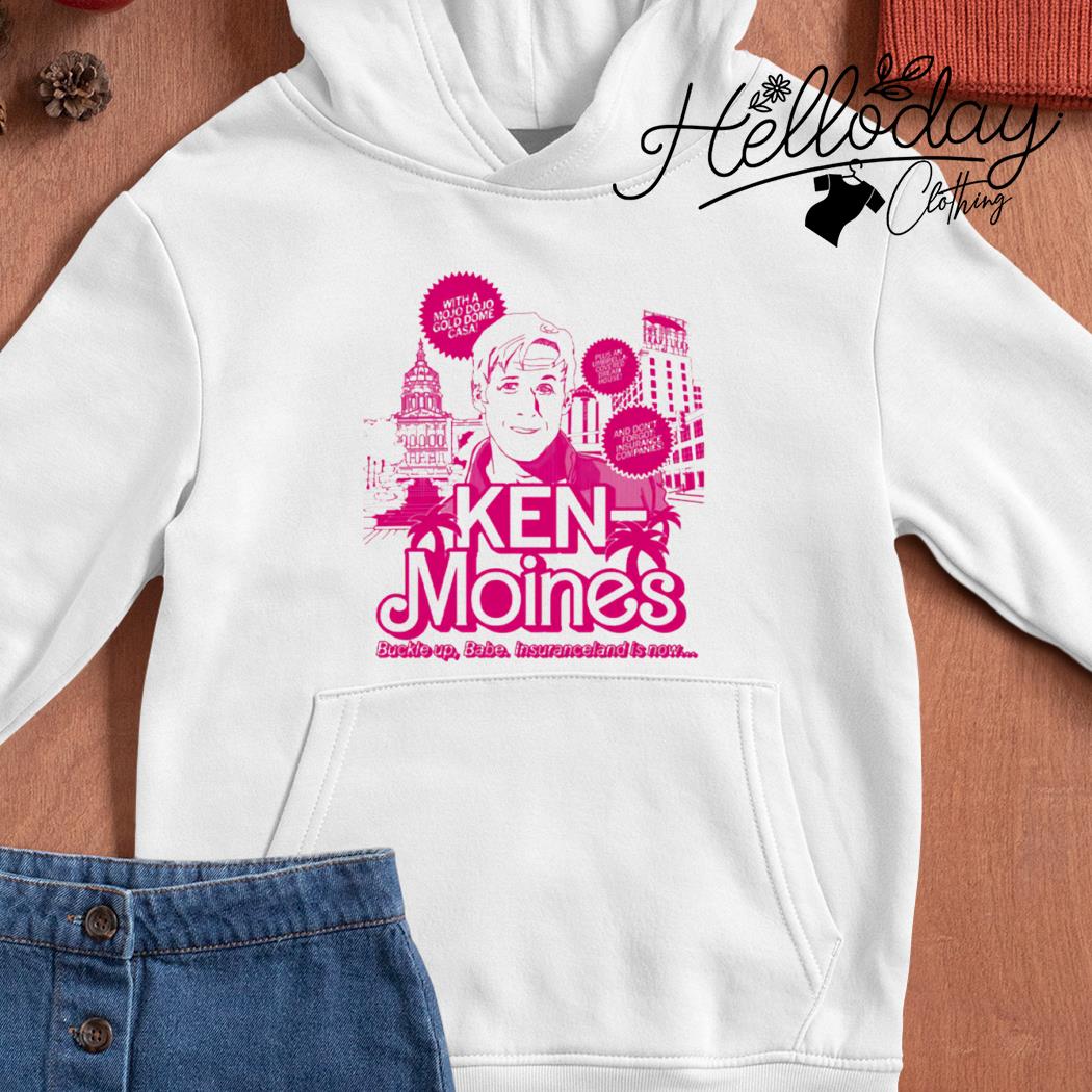 Official Ken moines buckle up babe insuranceland is now 2023 shirt