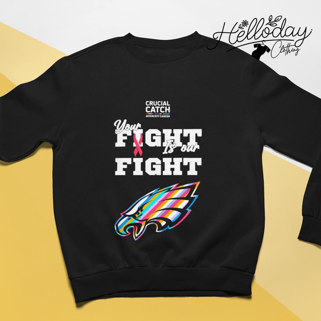 Philadelphia Eagles Crucial Catch Intercept Cancer Fight Like A Eagles  shirt, hoodie, sweater, long sleeve and tank top